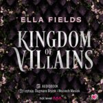 Tytuł: Kingdom of Villains
Autor: Ella Fields
Wydawnictwo: Niegrzeczne książki
Formaty: MP3