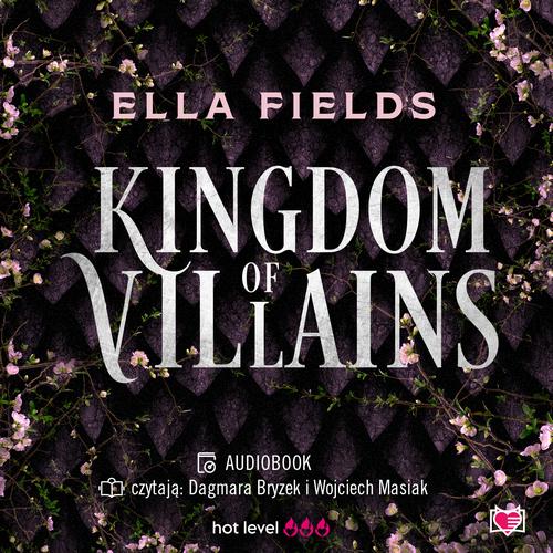 Tytuł: Kingdom of Villains
Autor: Ella Fields
Wydawnictwo: Niegrzeczne książki
Formaty: MP3