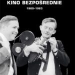 Tytuł: Kino bezpośrednie (1960 - 1963)
Autor: Mirosław Przylipiak
Wydawnictwo: Słowo/Obraz Terytoria
Formaty: MOBI, EPUB