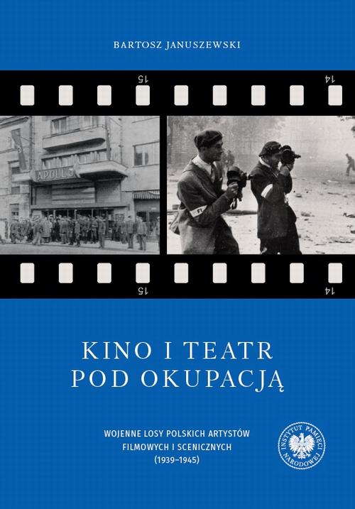 Tytuł: Kino i teatr pod okupacją
Autor: Bartosz Januszewski
Wydawnictwo: Instytut Pamięci Narodowej
Formaty: EPUB, MOBI