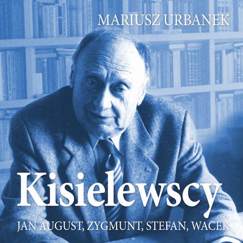 Tytuł: Kisielewscy. Jan August, Zygmunt, Stefan, Wacek
Autor: Mariusz Urbanek
Wydawnictwo: Estymator
Formaty: MP3
