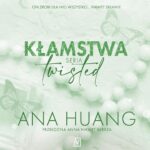 Tytuł: Kłamstwa. Seria Twisted
Autor: Ana Huang
Wydawnictwo: Czwarta Strona
Formaty: MP3