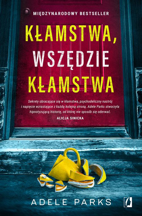 Tytuł: Kłamstwa, wszędzie kłamstwa
Autor: Adele Parks
Wydawnictwo: Wydawnictwo Kobiece
Formaty: EPUB, MOBI