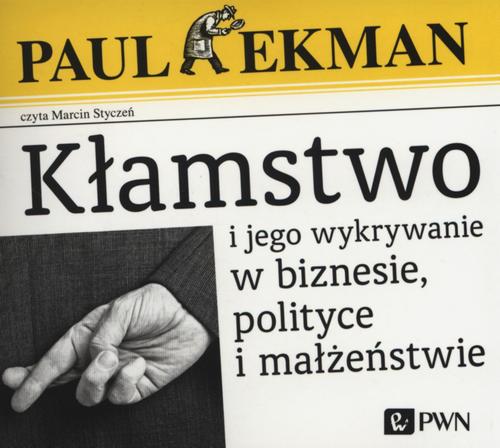 Tytuł: Kłamstwo i jego wykrywanie w biznesie, polityce i małżeństwie
Autor: Paul Ekman
Wydawnictwo: Wydawnictwo Naukowe PWN
Formaty: MP3