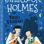 Tytuł: Klasyka dla dzieci. Sherlock Holmes. Tom 10. Trzej studenci
Autor: Sir Arthur Conan Doyle
Wydawnictwo: Storybox
Formaty: MOBI, EPUB