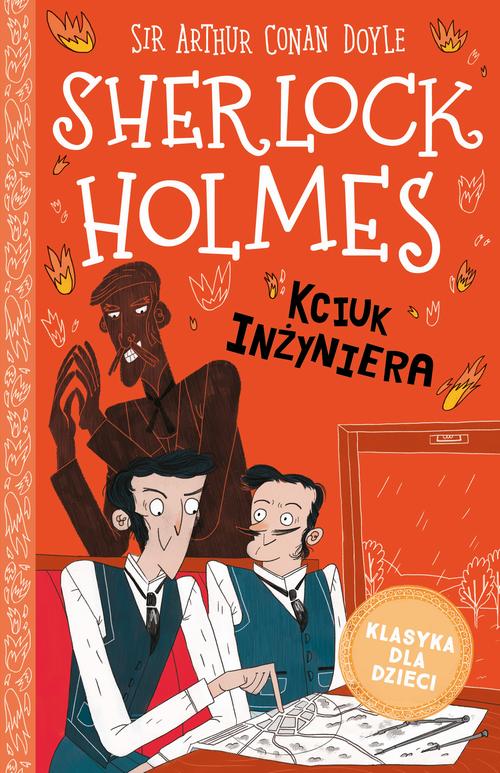 Tytuł: Klasyka dla dzieci. Sherlock Holmes. Tom 14. Kciuk inżyniera
Autor: Sir Arthur Conan Doyle
Wydawnictwo: Storybox
Formaty: EPUB, MOBI
