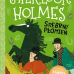 Tytuł: Klasyka dla dzieci. Sherlock Holmes. Tom 16. Srebrny Płomień
Autor: Arthur Conan Doyle
Wydawnictwo: Storybox
Formaty: MOBI, EPUB
