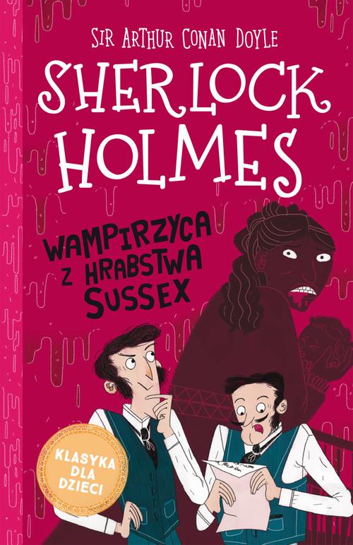 Tytuł: Klasyka dla dzieci. Sherlock Holmes. Tom 8. Wampirzyca z hrabstwa Sussex
Autor: Sir Arthur Conan Doyle
Wydawnictwo: Storybox
Formaty: MOBI, EPUB