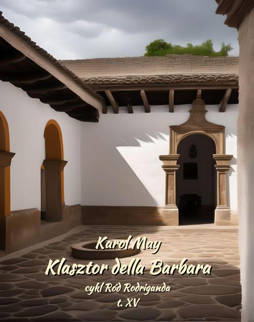 Tytuł: Klasztor della Barbara
Autor: Karol May
Wydawnictwo: Armoryka
Formaty: EPUB, MOBI