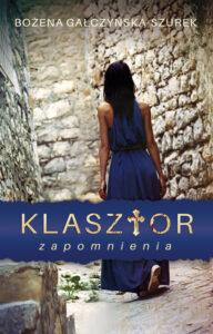 Tytuł: Klasztor zapomnienia
Autor: Bożena Szurek-Gałczyńska
Wydawnictwo: Wydawnictwo Szara Godzina
Formaty: EPUB, MOBI