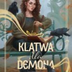 Tytuł: Klątwa dla demona
Autor: Magdalena Kubasiewicz
Wydawnictwo: SQN
Formaty: MOBI, EPUB