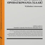 Klauzula przeciwko unikaniu opodatkowania (GAAR). Wykładnia i stosowanie — okładka e-booka