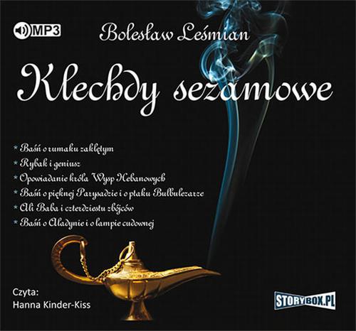 Tytuł: Klechdy sezamowe
Autor: Bolesław Leśmian
Wydawnictwo: Storybox
Formaty: MP3