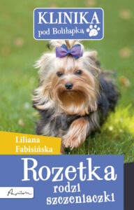 Tytuł: Klinika pod Boliłapką (#7). Klinika pod Boliłapką. Rozetka rodzi szczeniaczki
Autor: Liliana Fabisińska
Wydawnictwo: Papilon
Formaty: EPUB, MOBI