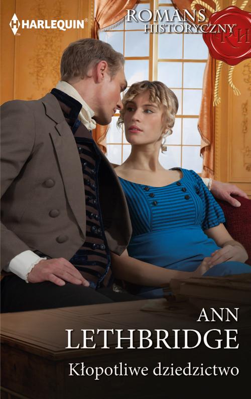Tytuł: Kłopotliwe dziedzictwo
Autor: Ann Lethbridge
Wydawnictwo: Harlequin
Formaty: EPUB, MOBI