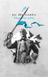 Tytuł: Kłopotliwy pokój
Autor: Joe Abercrombie
Wydawnictwo: MAG
Formaty: EPUB, MOBI
