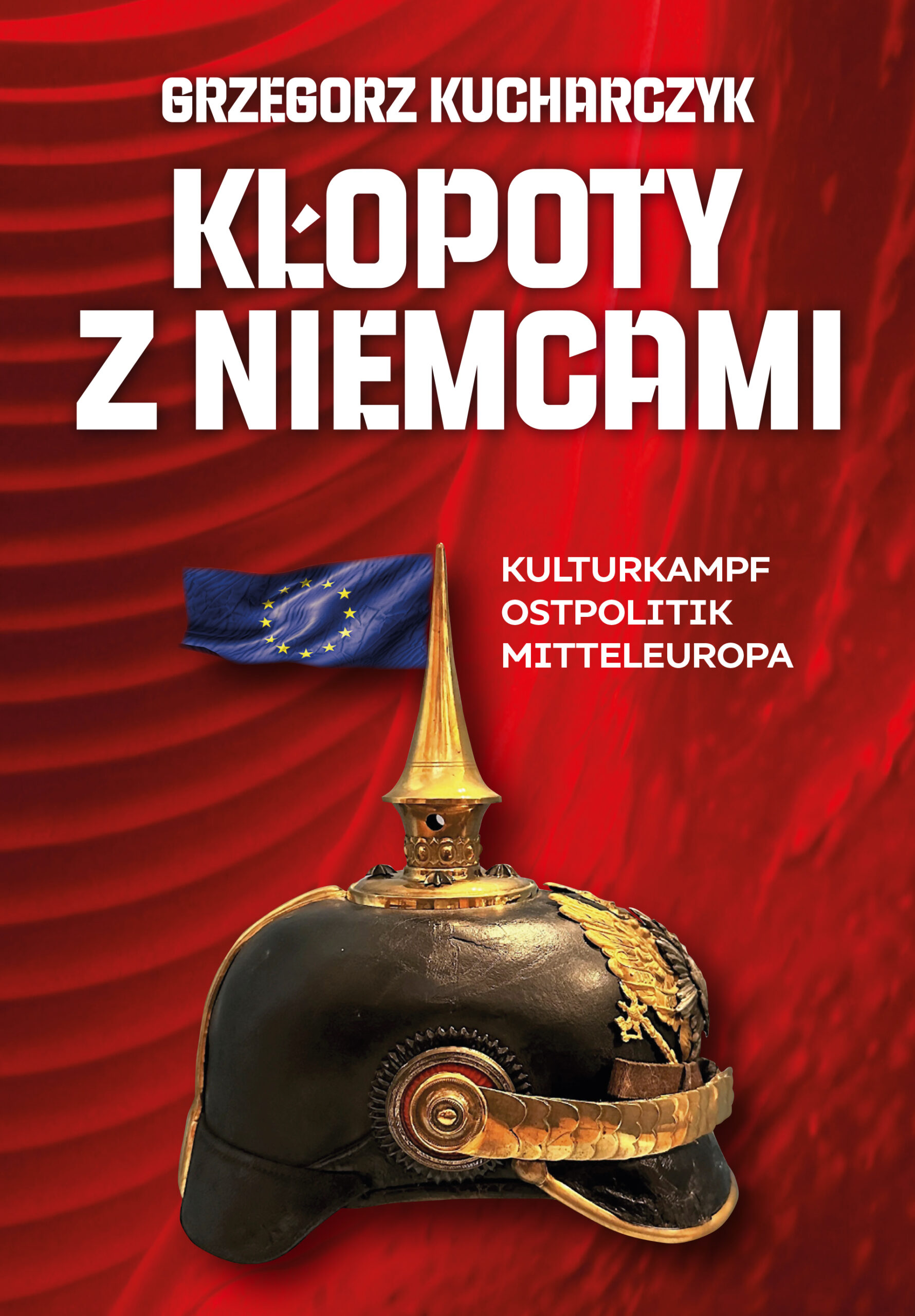 Tytuł: Kłopoty z Niemcami. Kulturkampf, Ostpolitik, Mitteleuropa
Autor: Grzegorz Kucharczyk
Wydawnictwo: Fronda
Formaty: EPUB, MOBI