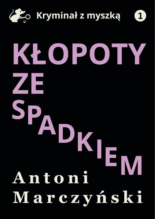 Tytuł: Kłopoty ze spadkiem
Autor: Antoni Marczyński
Wydawnictwo: Estymator
Formaty: MOBI, PDF, EPUB