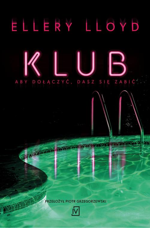 Tytuł: Klub
Autor: Ellery Lloyd
Wydawnictwo: Czwarta Strona
Formaty: MOBI, EPUB