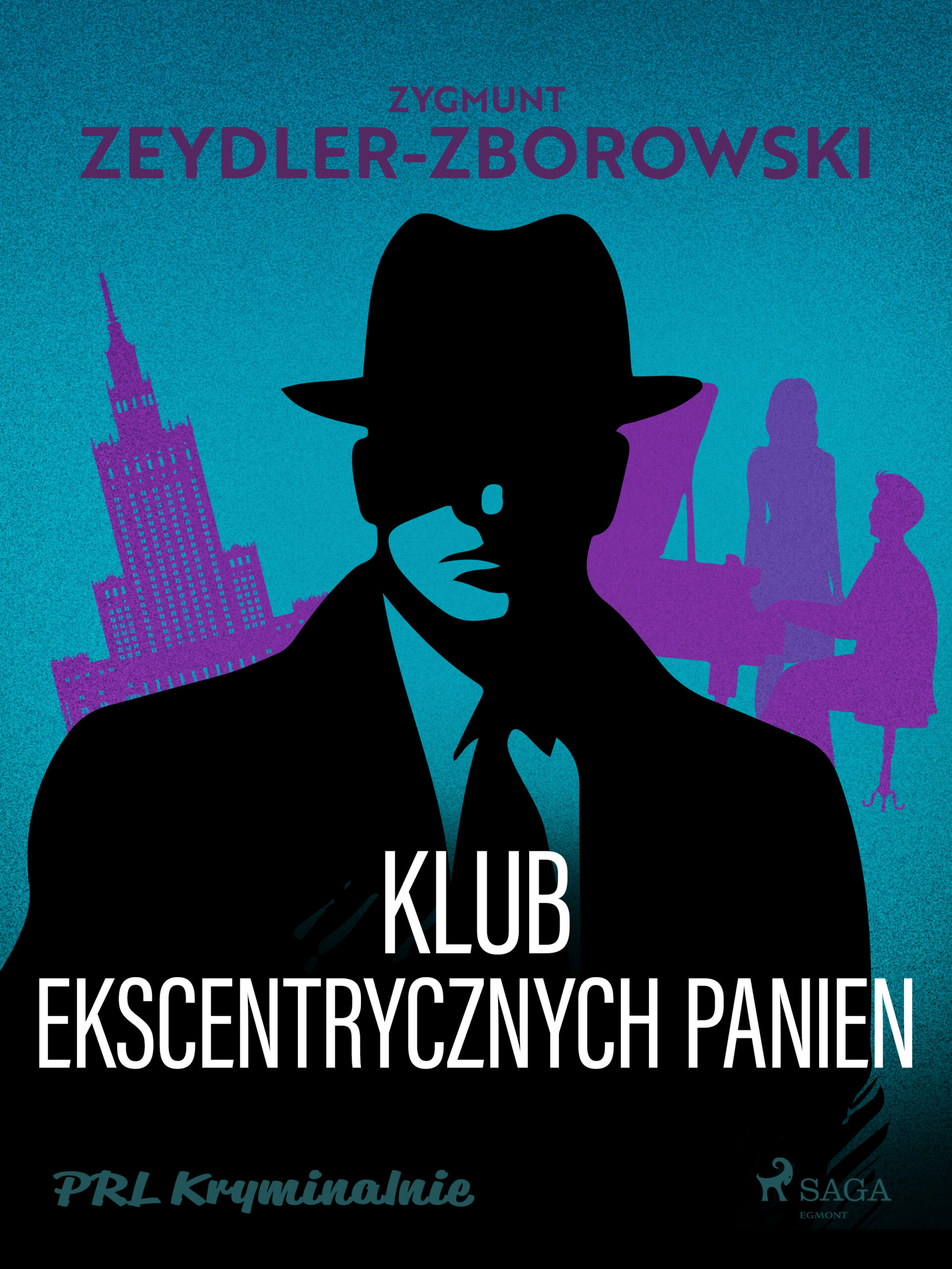 Tytuł: Klub Ekscentrycznych Panien
Autor: Zygmunt Zeydler-Zborowski
Wydawnictwo: SAGA Egmont
Formaty: EPUB, MOBI