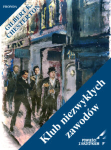 Tytuł: Klub niezwykłych zawodów
Autor: Gilbert Keith Chesterton
Wydawnictwo: Fronda
Formaty: EPUB, PDF, MOBI