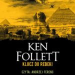 Tytuł: Klucz do Rebeki
Autor: Ken Follett
Wydawnictwo: Albatros
Formaty: MP3