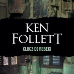 Tytuł: Klucz do Rebeki
Autor: Ken Follett
Wydawnictwo: Albatros
Formaty: MOBI, EPUB