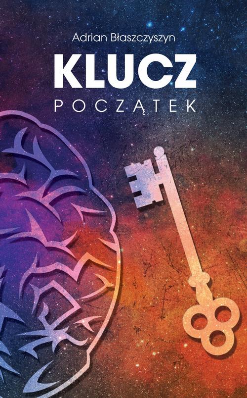 Tytuł: Klucz Początek
Autor: Adrian Błaszczyszyn
Wydawnictwo: Pan Wydawca
Formaty: EPUB, MOBI, PDF