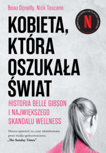 Kobieta, która oszukała świat. Historia Belle Gibson i największego skandalu wellness — okładka e-booka
