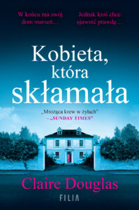 Tytuł: Kobieta, która skłamała
Autor: Claire Douglas
Wydawnictwo: FILIA
Formaty: EPUB, MOBI