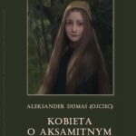 Tytuł: Kobieta o aksamitnym naszyjniku
Autor: Aleksander Dumas
Wydawnictwo: Armoryka
Formaty: MP3