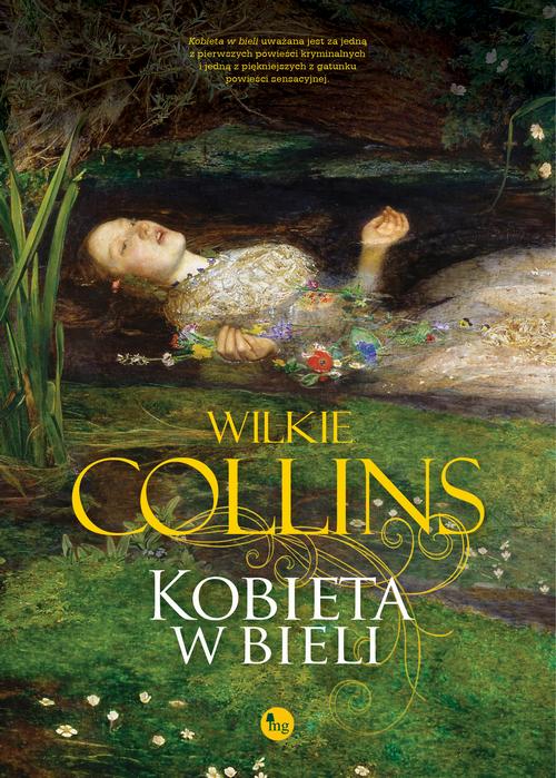 Tytuł: Kobieta w bieli
Autor: Wilkie Collins
Wydawnictwo: MG
Formaty: EPUB, MOBI
