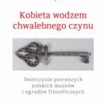 Tytuł: Kobieta wodzem chwalebnego czynu
Autor: Teresa Grzybkowska
Wydawnictwo: Polski Instytut Studiów nad Sztuką Świata
Formaty: PDF