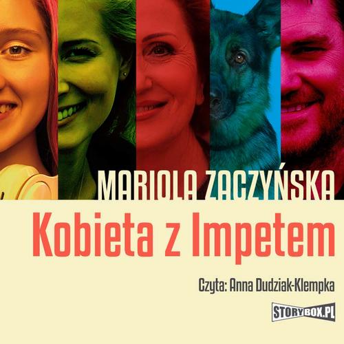 Tytuł: Kobieta z Impetem
Autor: Mariola Zaczyńska
Wydawnictwo: Storybox
Formaty: MP3