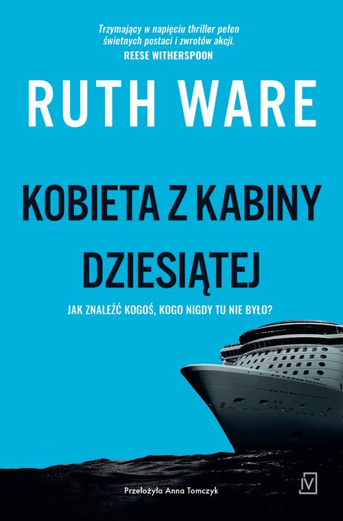 Tytuł: Kobieta z kabiny dziesiątej
Autor: Ruth Ware
Wydawnictwo: Czwarta Strona
Formaty: EPUB, MOBI