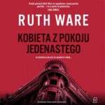 Tytuł: Kobieta z pokoju jedenastego
Autor: Ruth Ware
Wydawnictwo: Czwarta Strona
Formaty: MP3