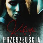 Tytuł: Kobieta z przeszłością
Autor: M. Mackenzie
Wydawnictwo: NieZwykłe
Formaty: MOBI, EPUB