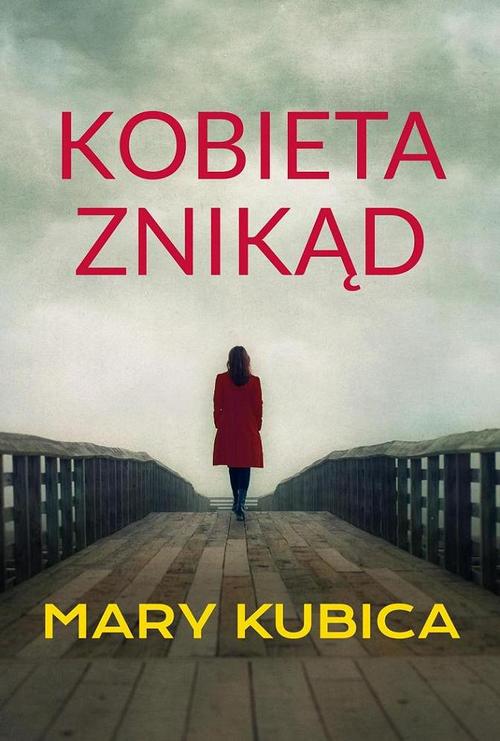 Tytuł: Kobieta znikąd
Autor: Mary Kubica
Wydawnictwo: HarperCollins Polska
Formaty: EPUB, MOBI