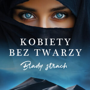 Tytuł: Kobiety bez twarzy. Blady strach
Autor: Tanya Valko
Wydawnictwo: Prószyński Media
Formaty: EPUB, MOBI
