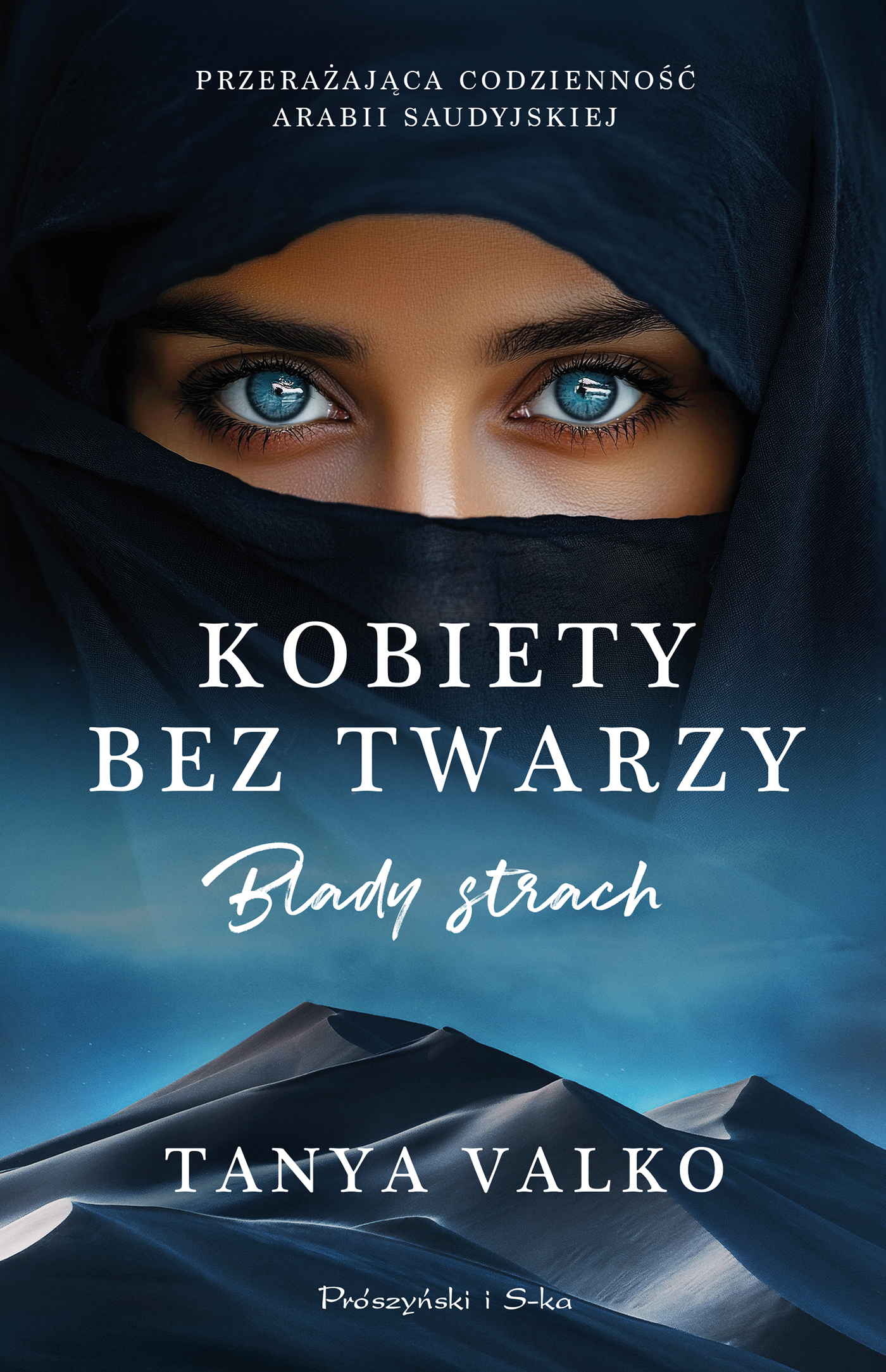 Tytuł: Kobiety bez twarzy. Blady strach
Autor: Tanya Valko
Wydawnictwo: Prószyński Media
Formaty: EPUB, MOBI