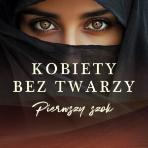 Tytuł: Kobiety bez twarzy. Pierwszy szok
Autor: Tanya Valko
Wydawnictwo: Prószyński Media
Formaty: EPUB, MOBI