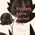 Tytuł: Kobiety, które kochał Bóg
Autor: Maria Miduch
Wydawnictwo: WAM
Formaty: MOBI, EPUB