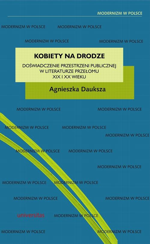 Tytuł: Kobiety na drodze
Autor: Agnieszka Dauksza
Wydawnictwo: Universitas
Formaty: PDF