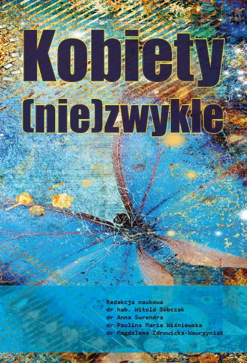 Tytuł: Kobiety (nie)zwykłe
Autor: autor zbiorowy
Wydawnictwo: Silva Rerum
Formaty: MOBI, PDF, EPUB