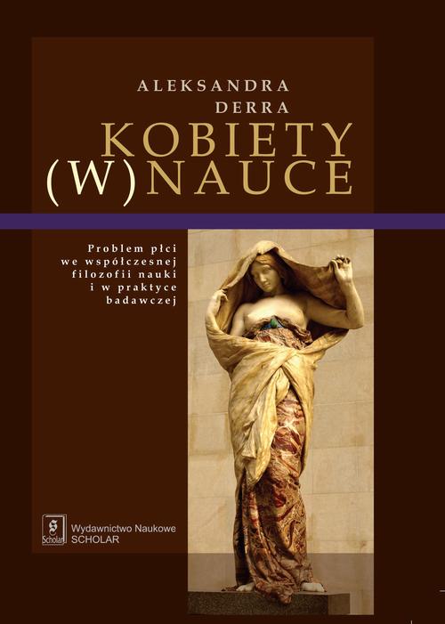 Tytuł: KOBIETY (W) NAUCE
Autor: Aleksandra Derra
Wydawnictwo: Scholar
Formaty: PDF