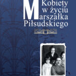Kobiety w Życiu Marszałka Piłsudskiego — okładka e-booka