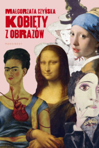 Tytuł: Kobiety z obrazów
Autor: Małgorzata Czyńska
Wydawnictwo: Wydawnictwo Marginesy
Formaty: EPUB, MOBI