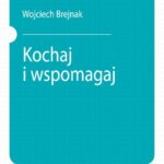 Tytuł: Kochaj i wspomagaj
Autor: W. J. Brejnak
Wydawnictwo: PZWL
Formaty: MOBI, EPUB