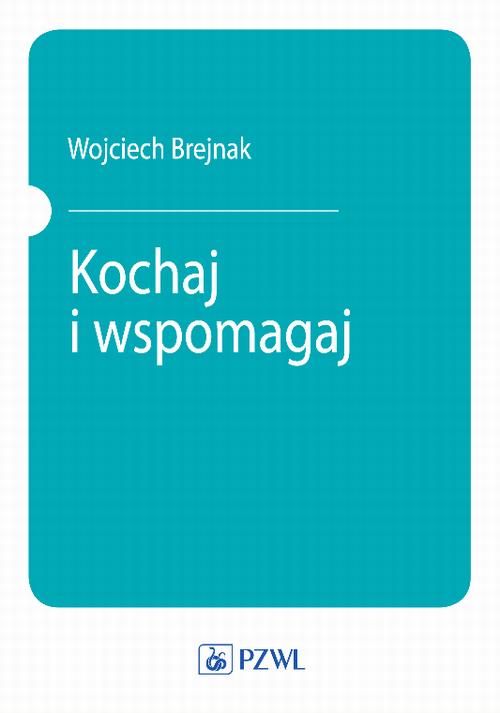 Tytuł: Kochaj i wspomagaj
Autor: W. J. Brejnak
Wydawnictwo: PZWL
Formaty: MOBI, EPUB