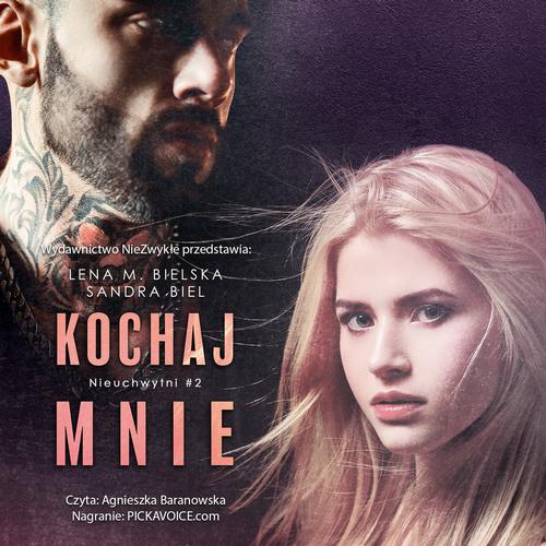 Tytuł: Kochaj mnie
Autor: Lena M. Bielska, Sandra Biel
Wydawnictwo: NieZwykłe
Formaty: MP3